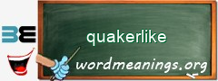 WordMeaning blackboard for quakerlike